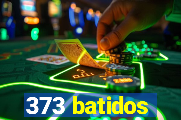 373 batidos